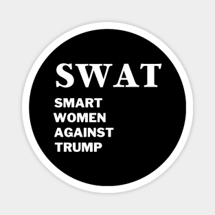 SWAT Smart Women Against Trump Magnet